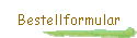 Bestellformular