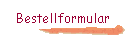 Bestellformular